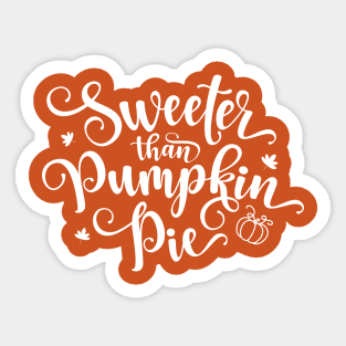 Sweeter Than Pumpkin Pie Thanksgiving Sticker